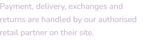 Orders are handled by our retail partner